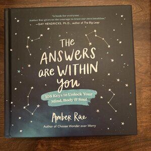 The Answers Are Within You : 108 Keys to Unlock Your Mind, Body a
